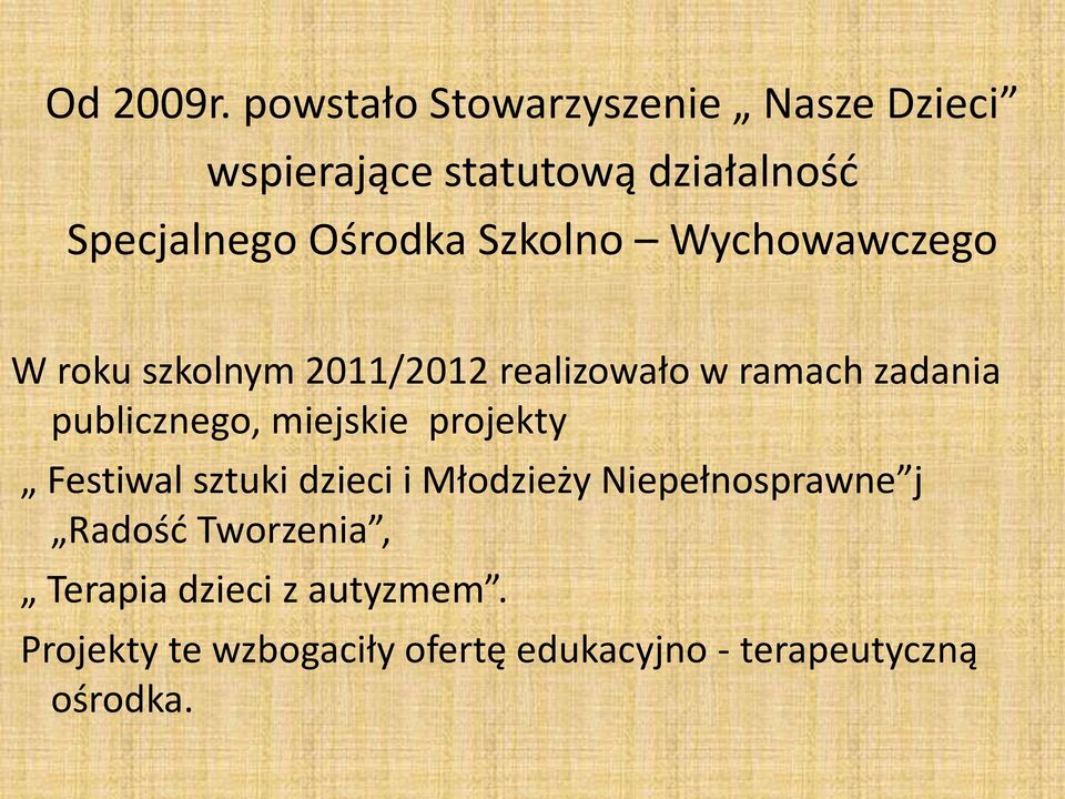 Szkolno Wychowawczego W roku szkolnym 2011/2012 realizowało w ramach zadania publicznego,