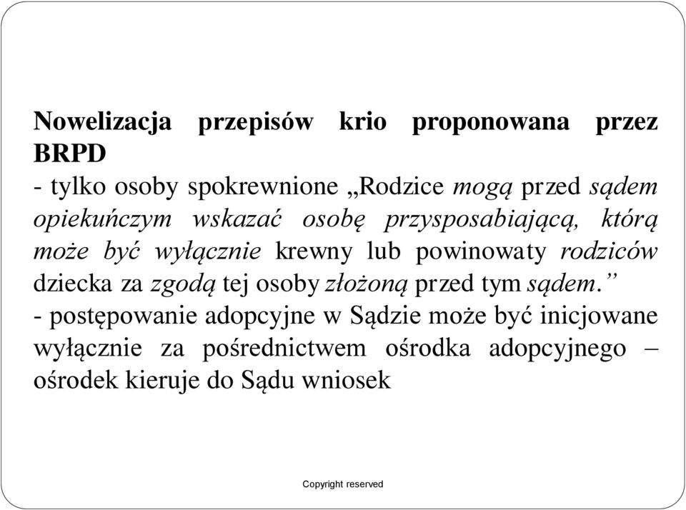 rodziców dziecka za zgodą tej osoby złożoną przed tym sądem.