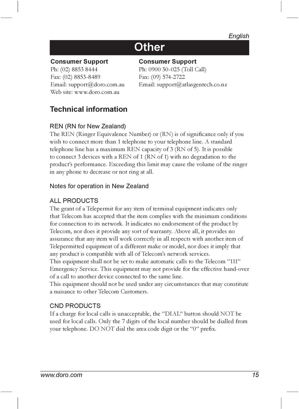 au Technical information English REN (RN for New Zealand) The REN (Ringer Equivalence Number) or (RN) is of significance only if you wish to connect more than 1 telephone to your telephone line.