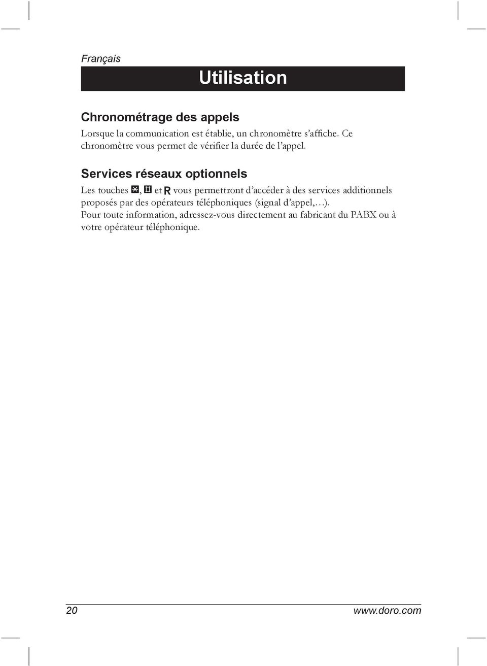 Services réseaux optionnels Les touches *, # et R vous permettront d accéder à des services additionnels proposés