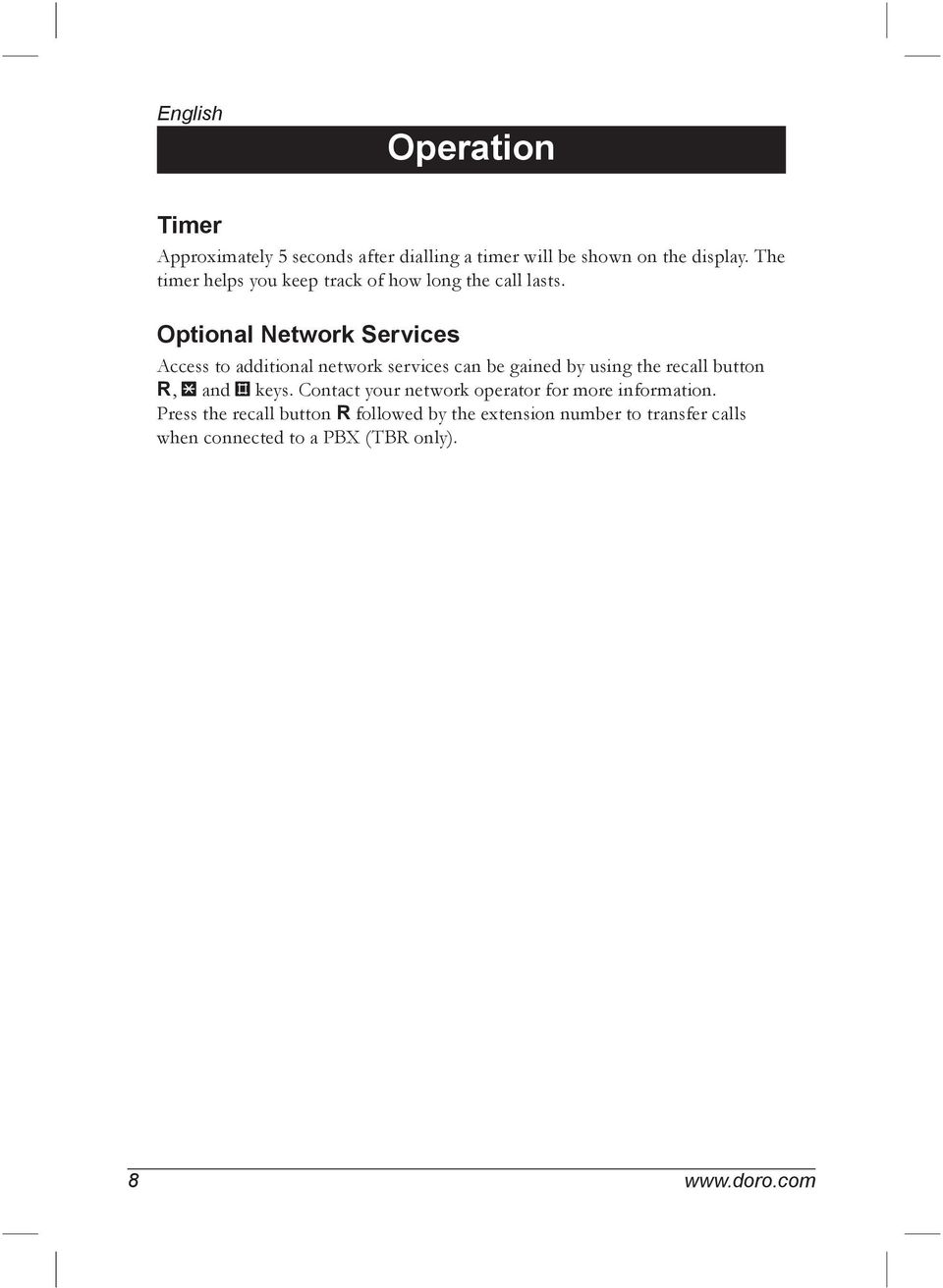 Optional Network Services Access to additional network services can be gained by using the recall button R, * and #