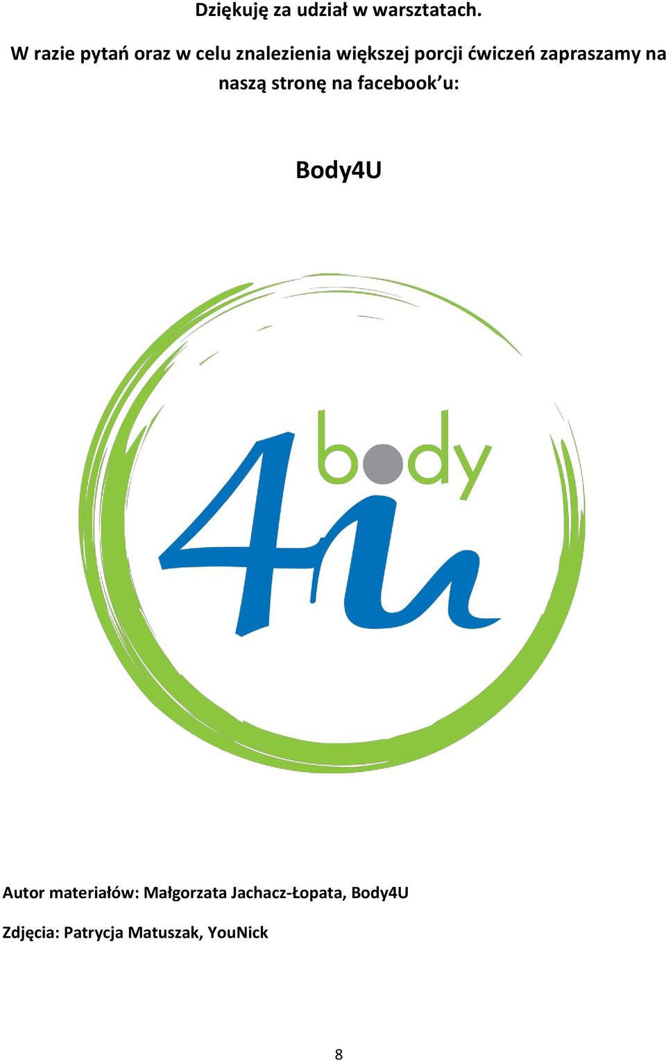 ćwiczeń zapraszamy na naszą stronę na facebook u: Body4U