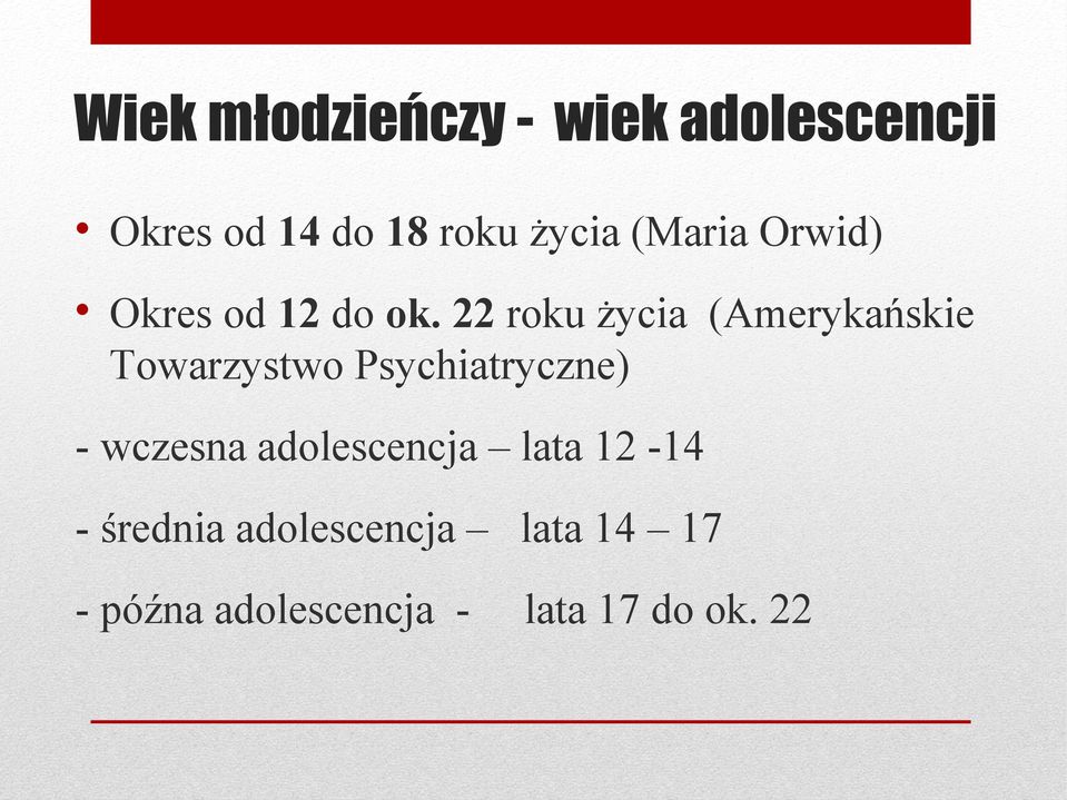 22 roku życia (Amerykańskie Towarzystwo Psychiatryczne) - wczesna