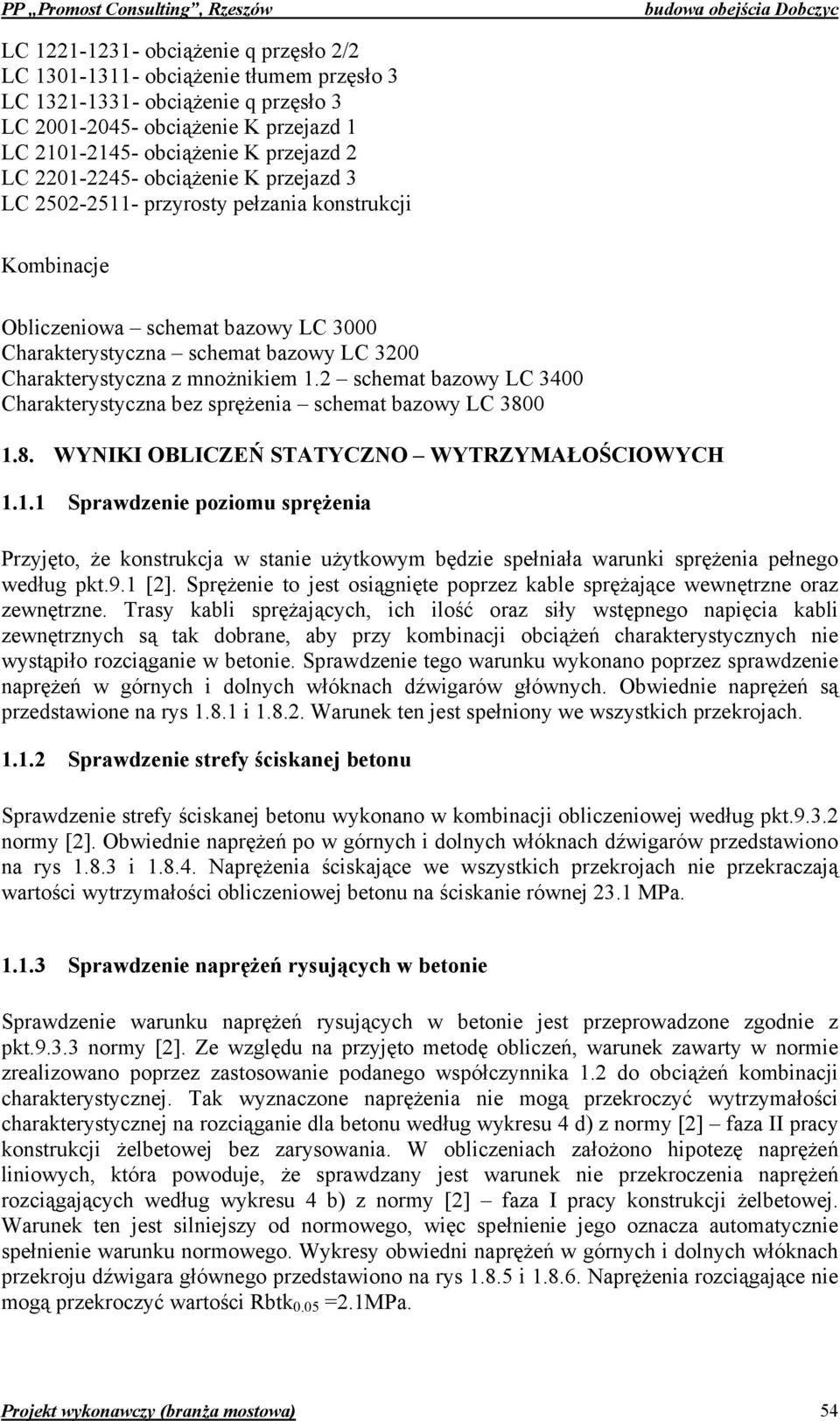 schemat bazowy LC 00 Charakterystyczna bez sprężenia schemat bazowy LC 800.8. WYNIKI OBLICZEŃ STATYCZNO WYTRZYMAŁOŚCIOWYCH.