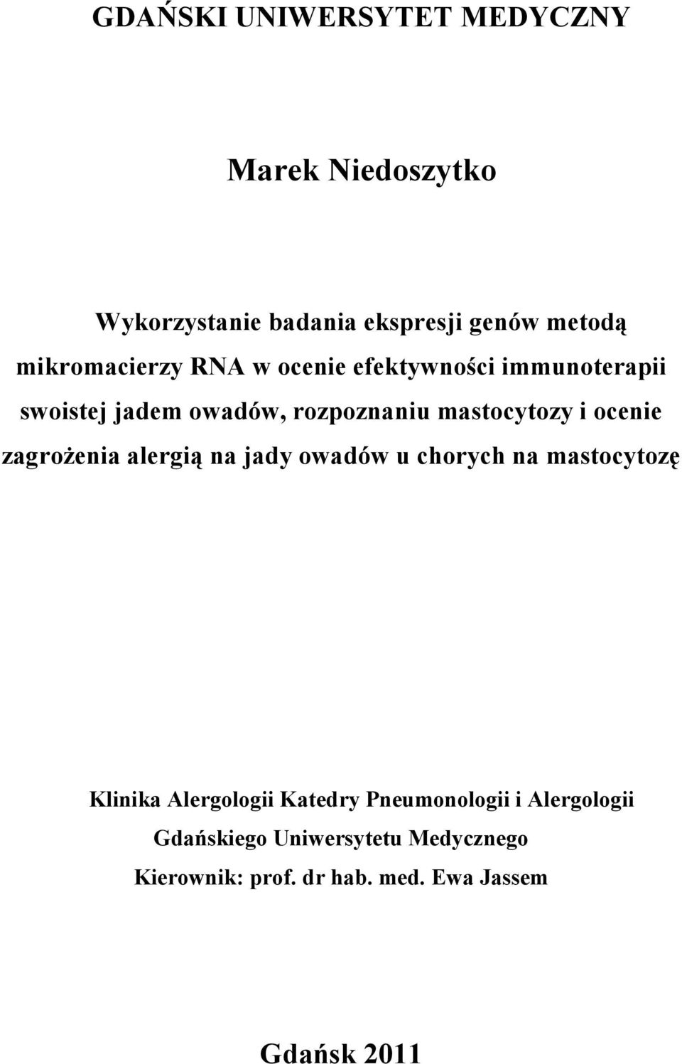 i ocenie zagrożenia alergią na jady owadów u chorych na mastocytozę Klinika Alergologii Katedry