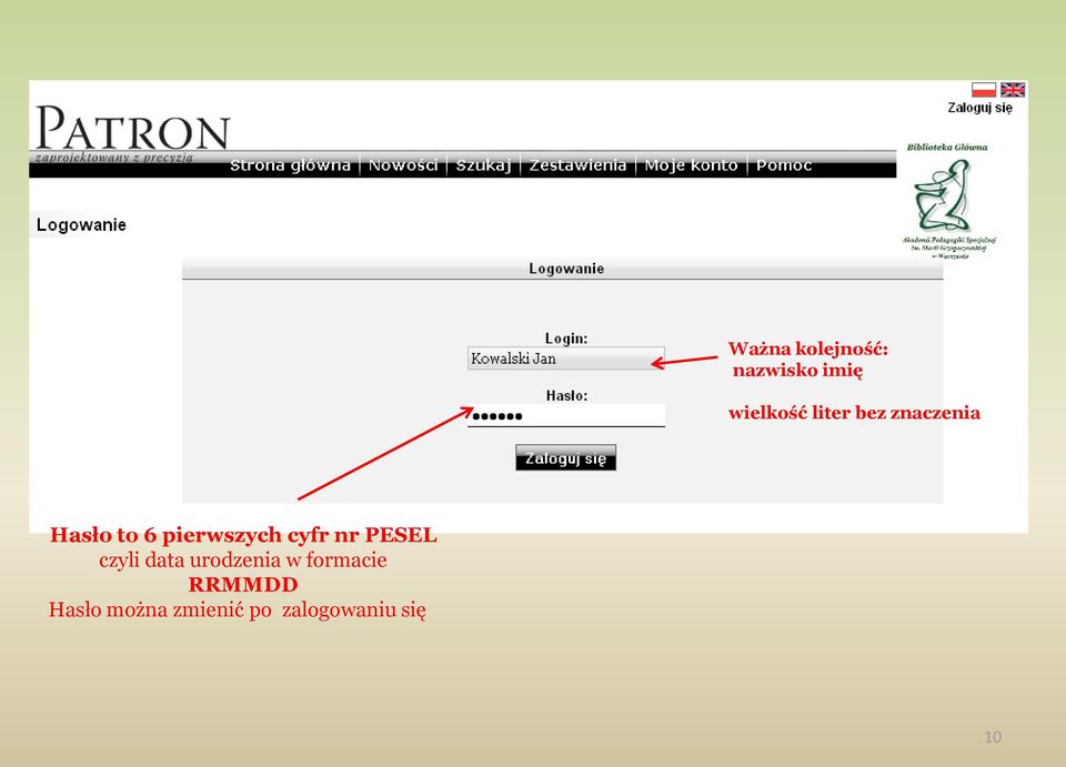 znaczenia Hasło to 6 pierwszych cyfr nr PESEL czyli data