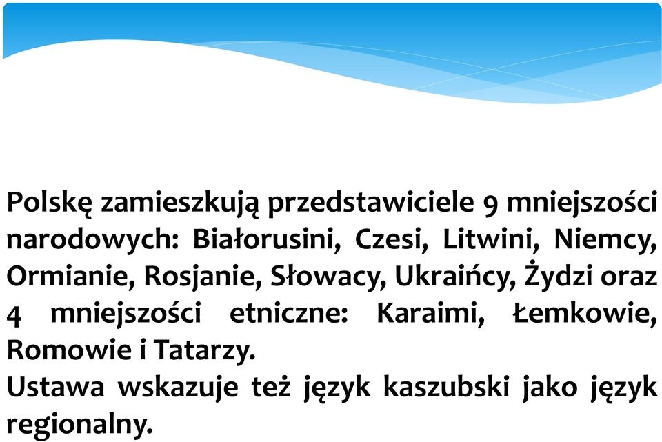 Ukraińcy, Żydzi oraz 4 mniejszości etniczne: Karaimi, Łemkowie,