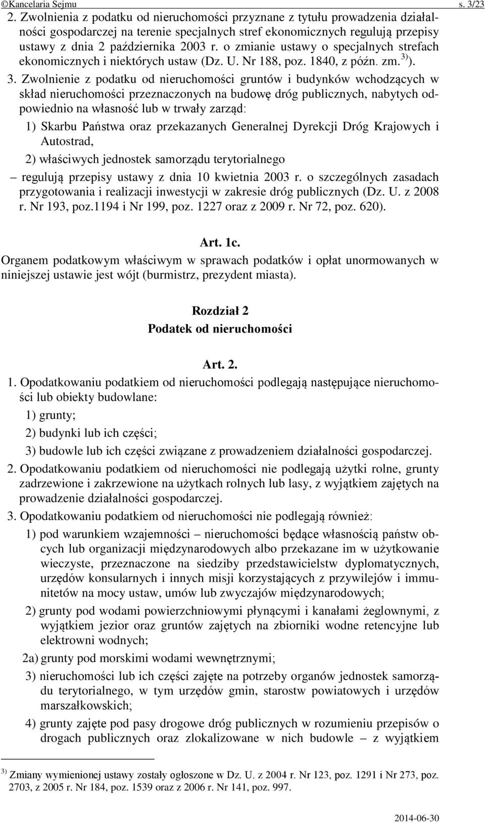 o zmianie ustawy o specjalnych strefach ekonomicznych i niektórych ustaw (Dz. U. Nr 188, poz. 1840, z późn. zm. 3)