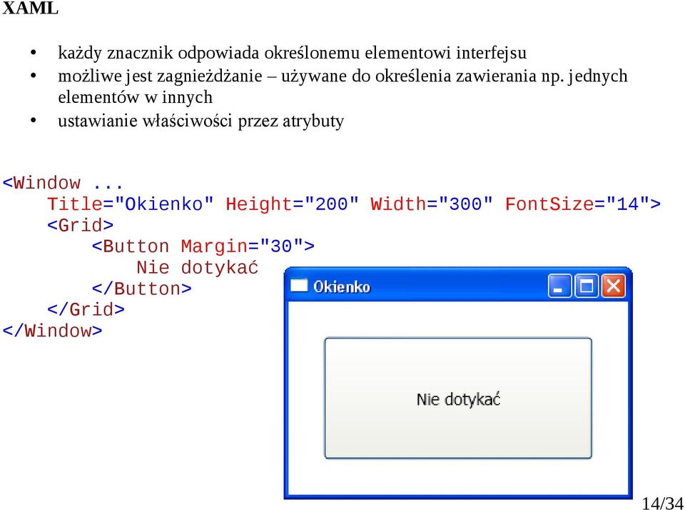 jednych elementów w innych ustawianie właściwości przez atrybuty <Window.