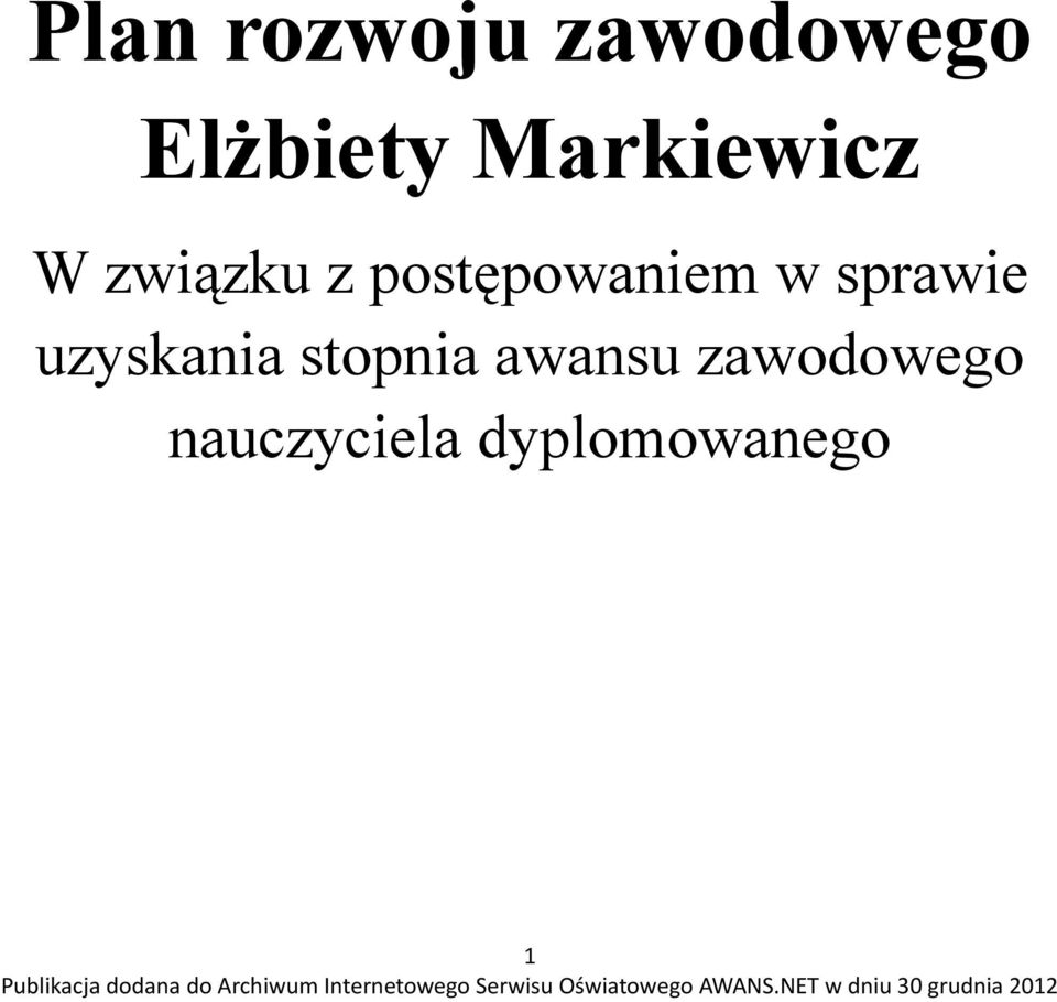 postępowaniem w sprawie uzyskania