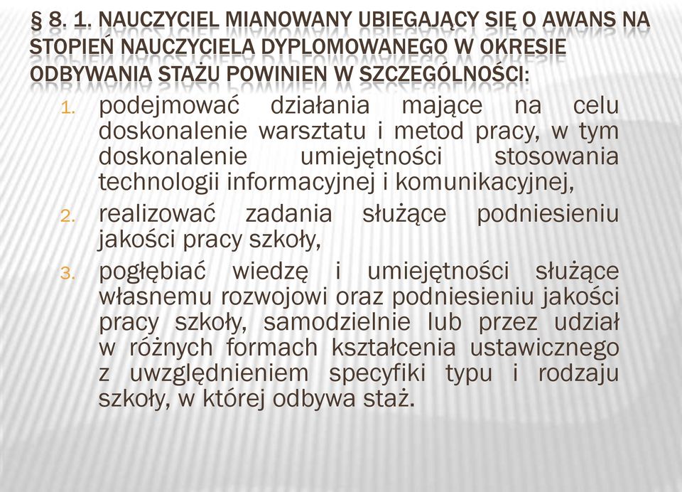 komunikacyjnej, 2. realizować zadania służące podniesieniu jakości pracy szkoły, 3.