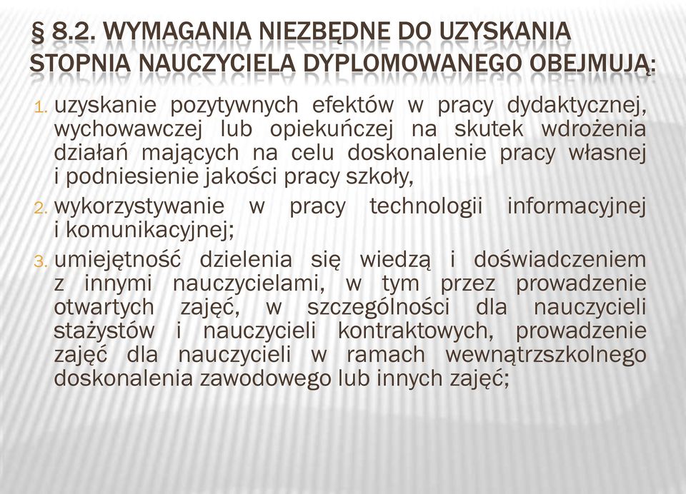 podniesienie jakości pracy szkoły, 2. wykorzystywanie w pracy technologii informacyjnej i komunikacyjnej; 3.