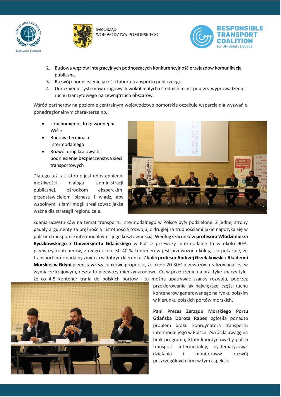 Wśród partnerów na poziomie centralnym województwo pomorskie oczekuje wsparcia dla wyzwań o ponadregionalnym charakterze np.