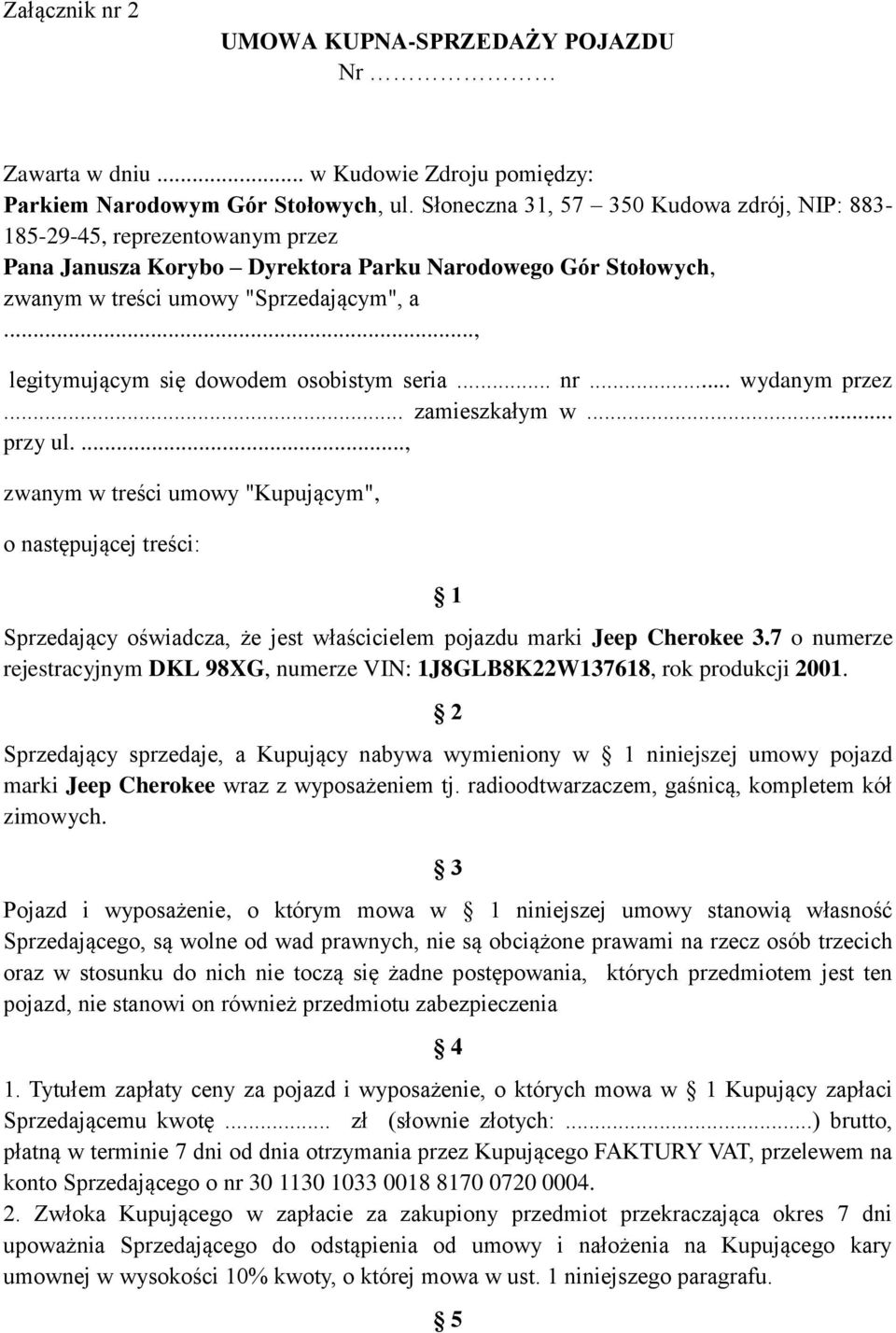 .., legitymującym się dowodem osobistym seria... nr... wydanym przez... zamieszkałym w... przy ul.