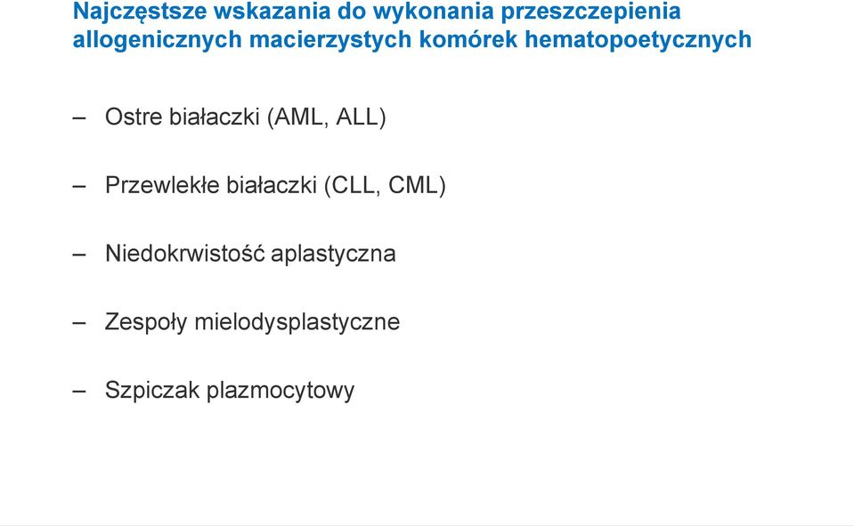 Ostre białaczki (AML, ALL) Przewlekłe białaczki (CLL, CML)
