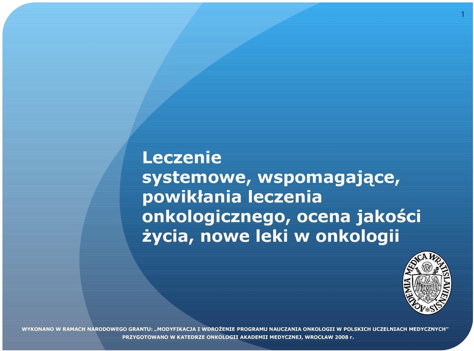 GRANTU: MODYFIKACJA I WDROŻENIE PROGRAMU NAUCZANIA ONKOLOGII W POLSKICH