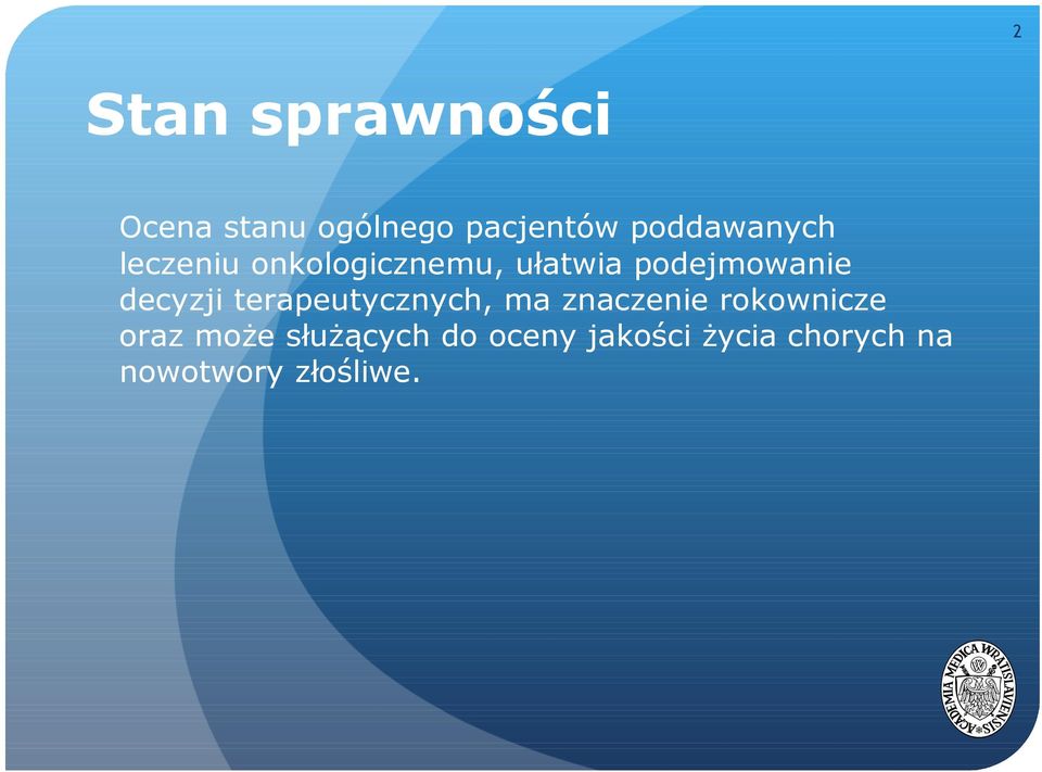 decyzji terapeutycznych, ma znaczenie rokownicze oraz