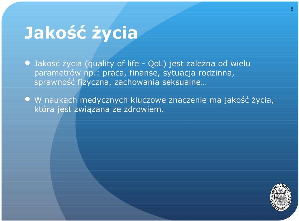 : praca, finanse, sytuacja rodzinna, sprawność fizyczna,
