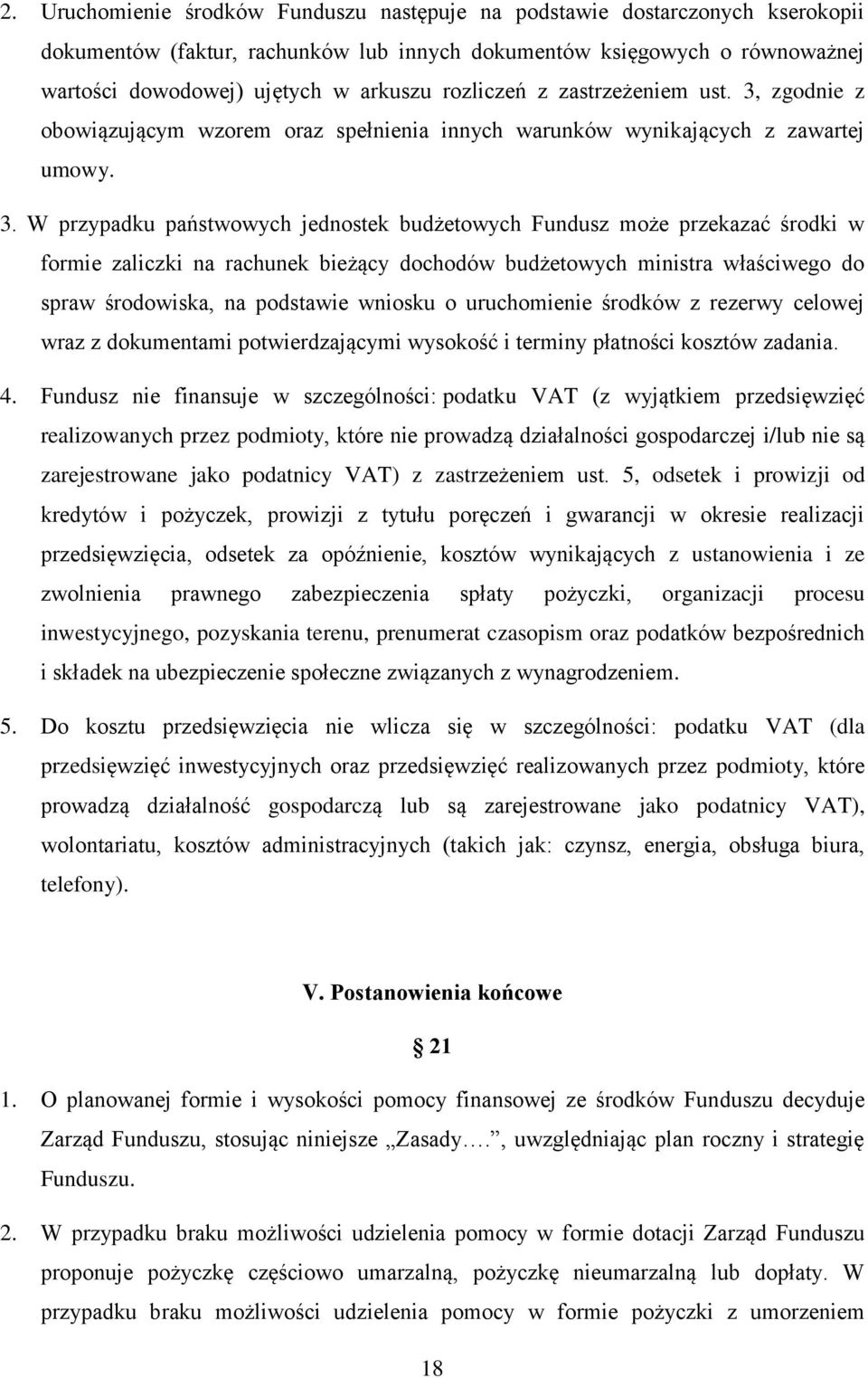 zgodnie z obowiązującym wzorem oraz spełnienia innych warunków wynikających z zawartej umowy. 3.