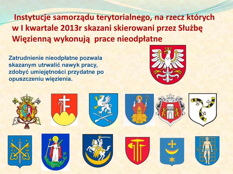 prace nieodpłatne Zatrudnienie nieodpłatne pozwala skazanym