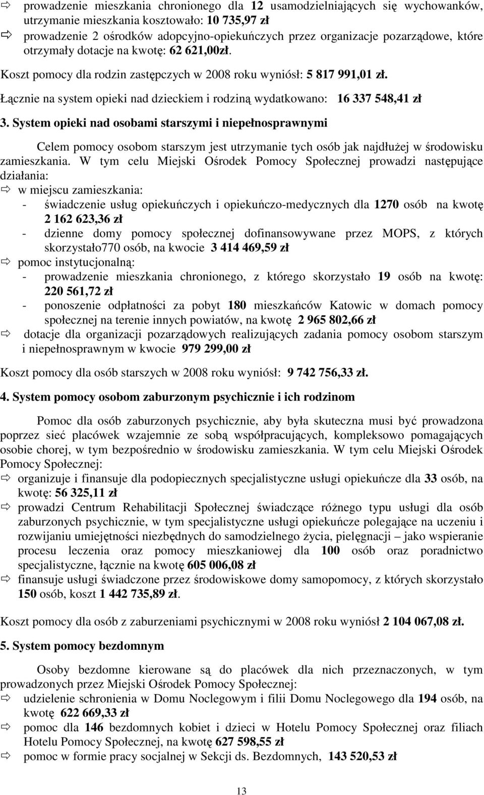 Łącznie na system opieki nad dzieckiem i rodziną wydatkowano: 16 337 548,41 zł 3.