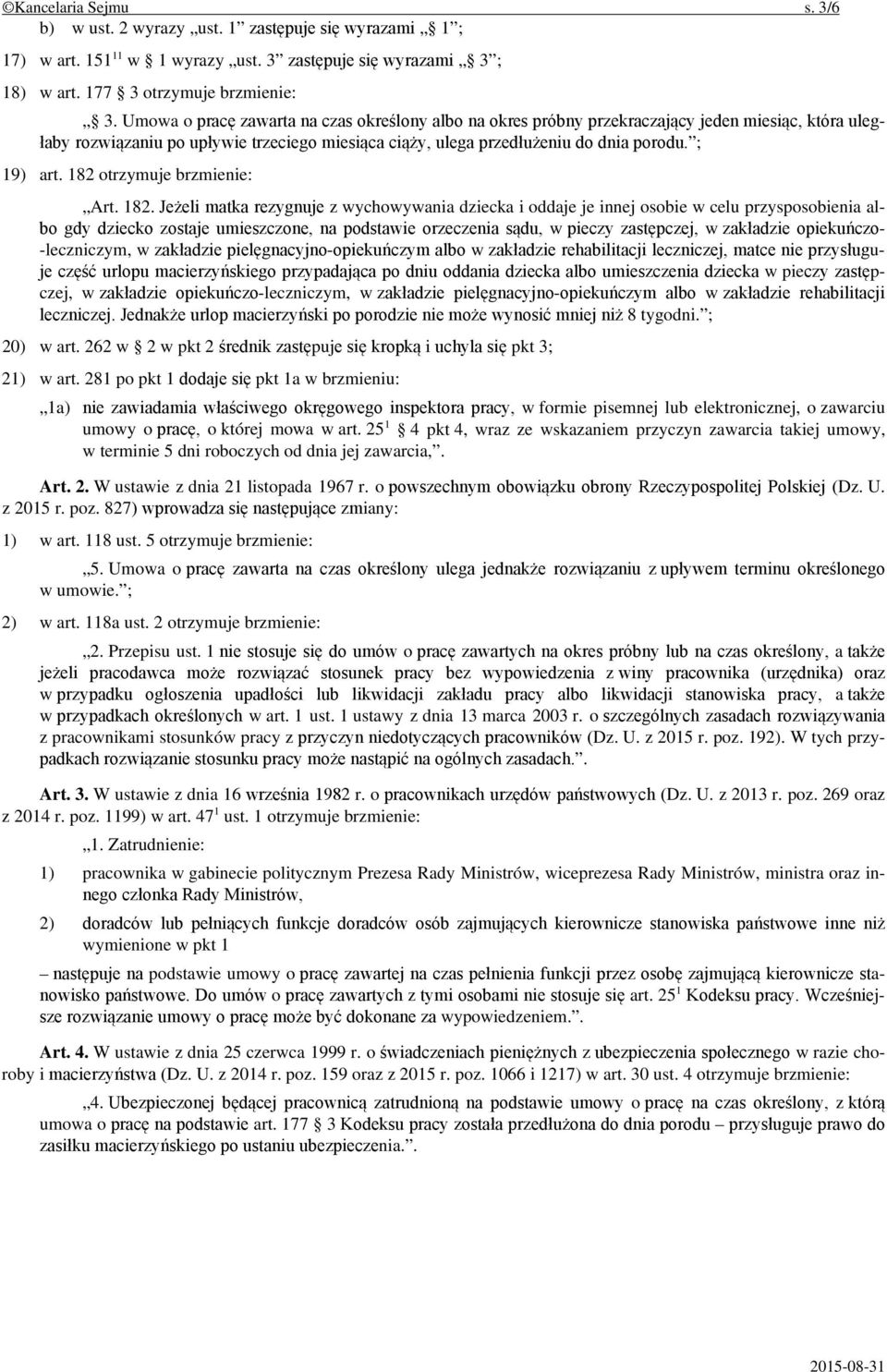 182 otrzymuje brzmienie: Art. 182.