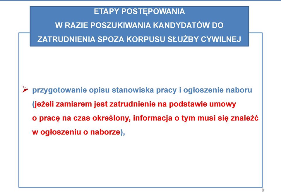 naboru (jeżeli zamiarem jest zatrudnienie na podstawie umowy o pracę na