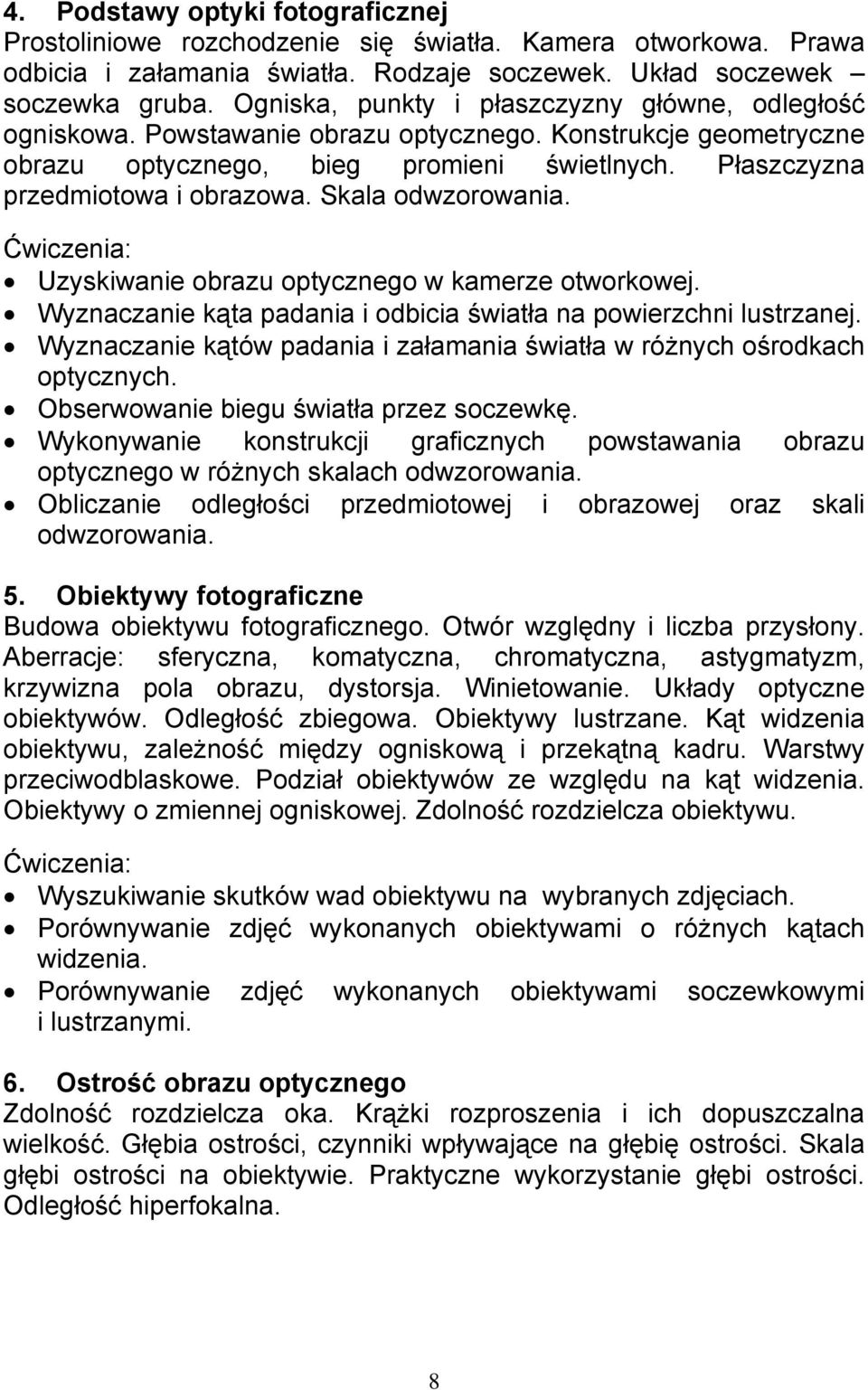 Skala odwzorowania. Uzyskiwanie obrazu optycznego w kamerze otworkowej. Wyznaczanie kąta padania i odbicia światła na powierzchni lustrzanej.