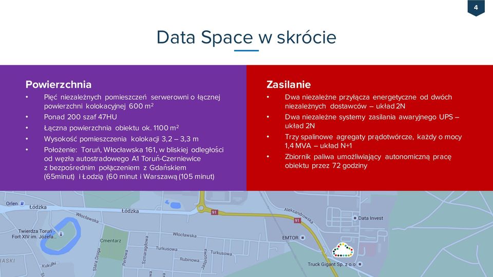 czeniem z Gdanśkiem (65minut) i Łodzia (60 minut i Warszawą (105 minut) Zasilanie Dwa niezależne przyłącza energetyczne od dwóch niezależnych dostawców układ 2N Dwa niezależne