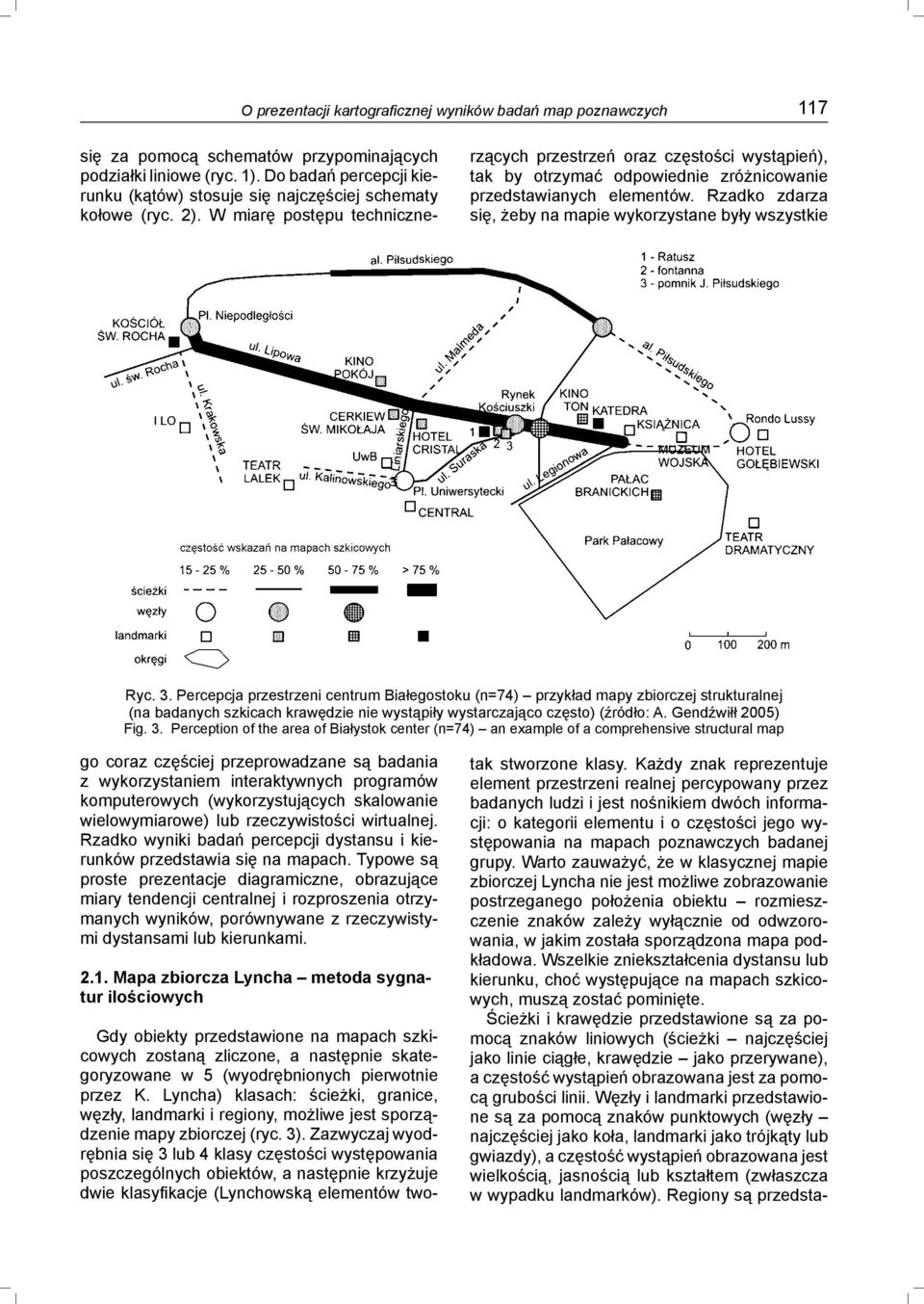 W miarę postępu technicznerzących przestrzeń oraz częstości wystąpień), tak by otrzymać odpowiednie zróżnicowanie przedstawianych elementów.