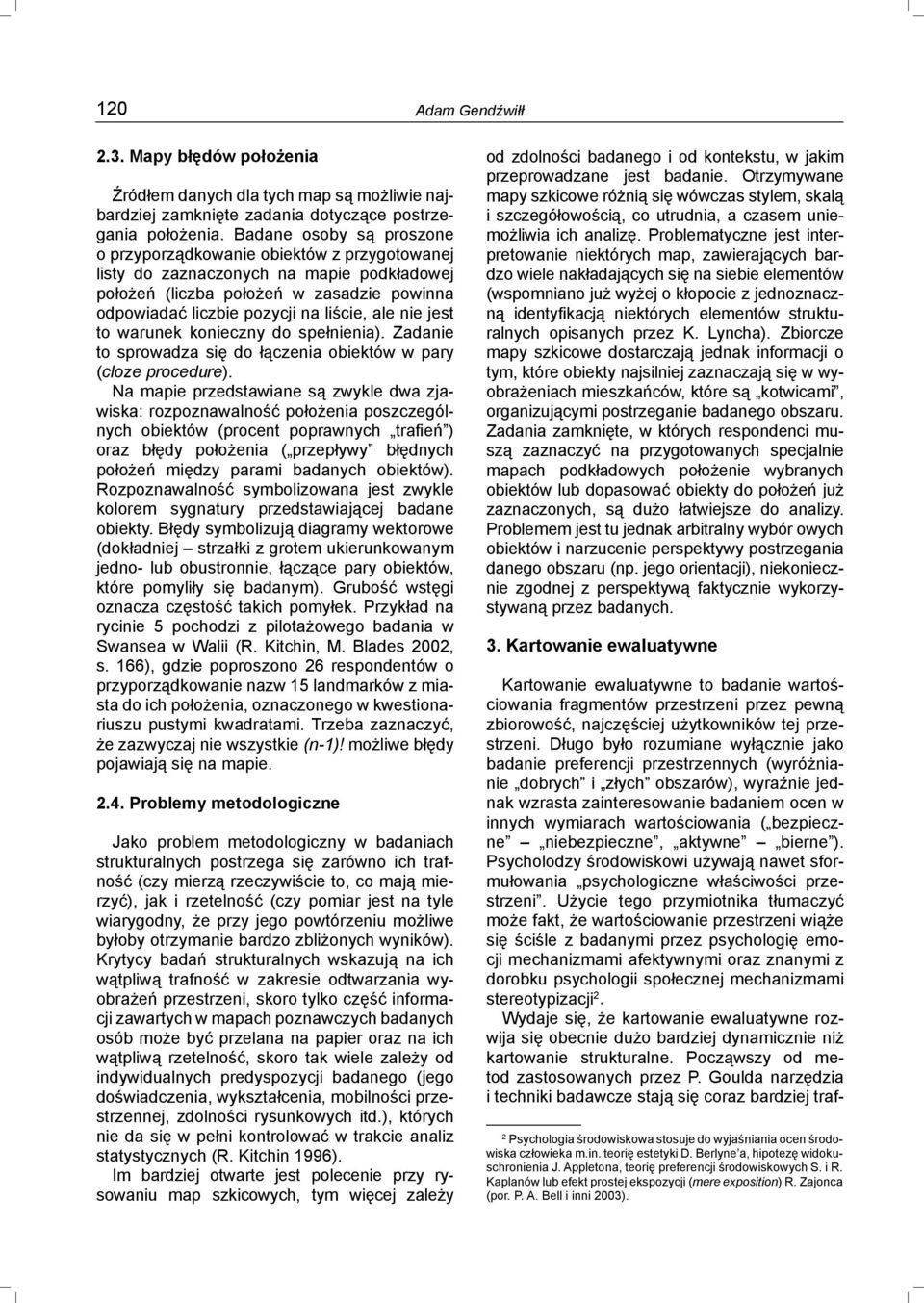 nie jest to warunek konieczny do spełnienia). Zadanie to sprowadza się do łączenia obiektów w pary (cloze procedure).