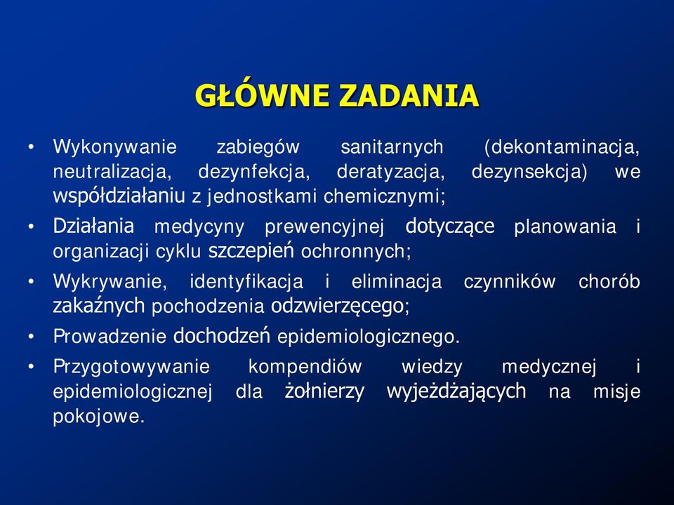 ochronnych; Wykrywanie, identyfikacja i eliminacja czynników chorób zakaźnych pochodzenia odzwierzęcego; Prowadzenie dochodzeń