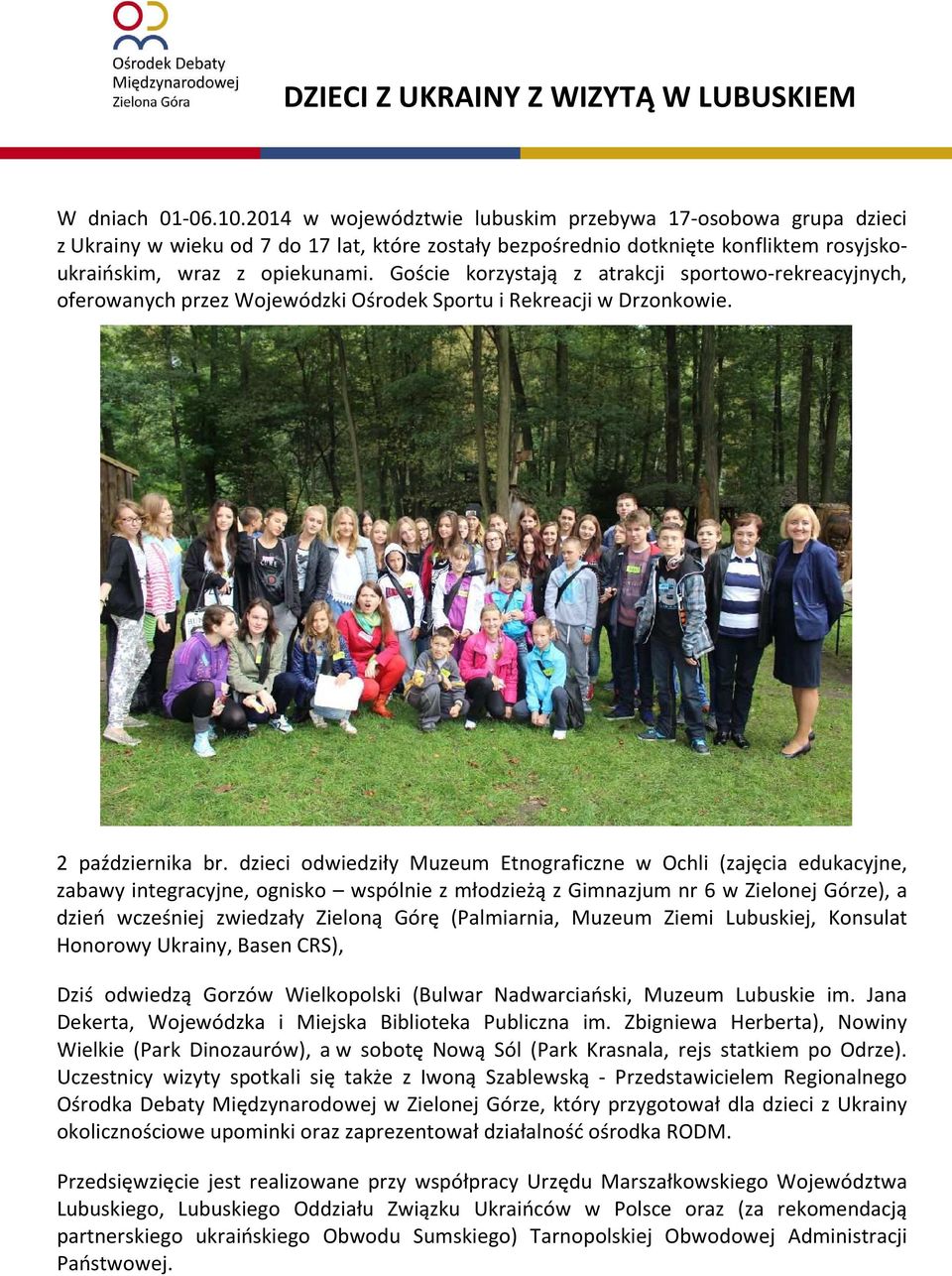 Goście korzystają z atrakcji sportowo-rekreacyjnych, oferowanych przez Wojewódzki Ośrodek Sportu i Rekreacji w Drzonkowie. 2 października br.
