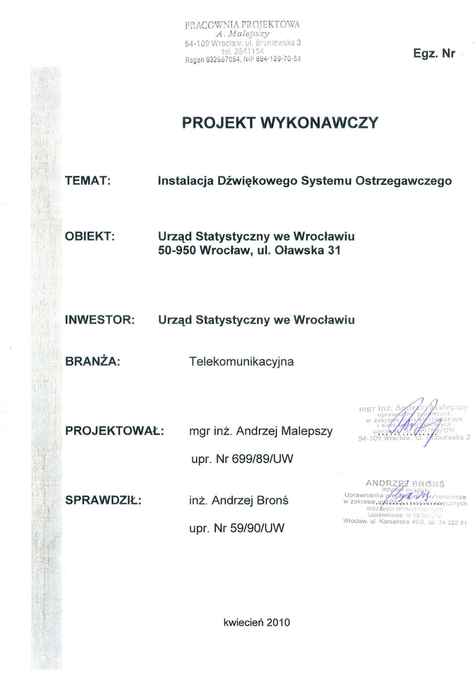 Wrocław, ul. Oławska 31 Urząd Statystyczny we Wrocławiu ANDRZ BRC5tJS inż\( lei, 4-'7..k.. Uprawnienia 7crfe~yi}yl,cnr.