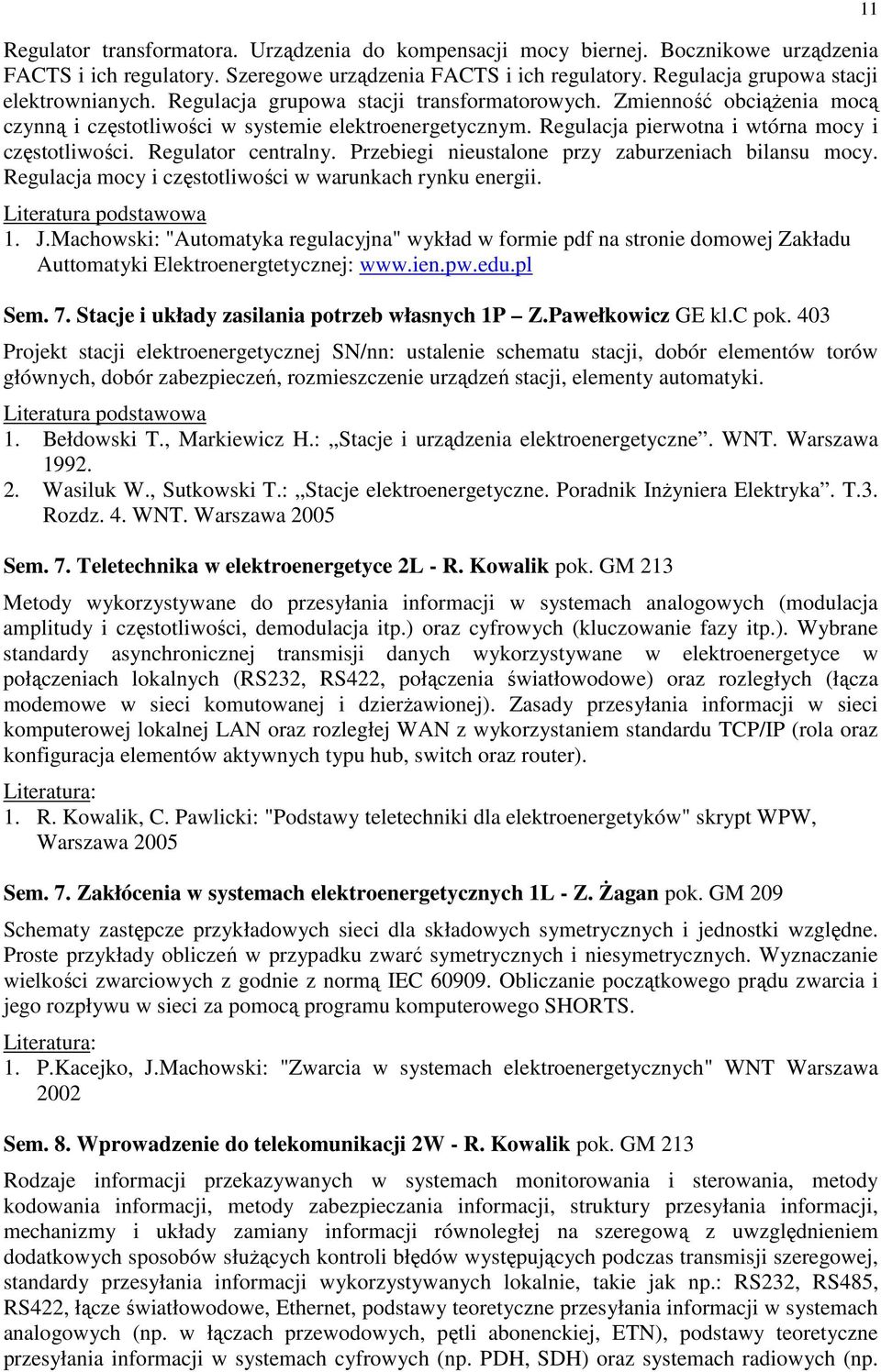 Przebiegi nieustalone przy zaburzeniach bilansu mocy. Regulacja mocy i częstotliwości w warunkach rynku energii. 1. J.