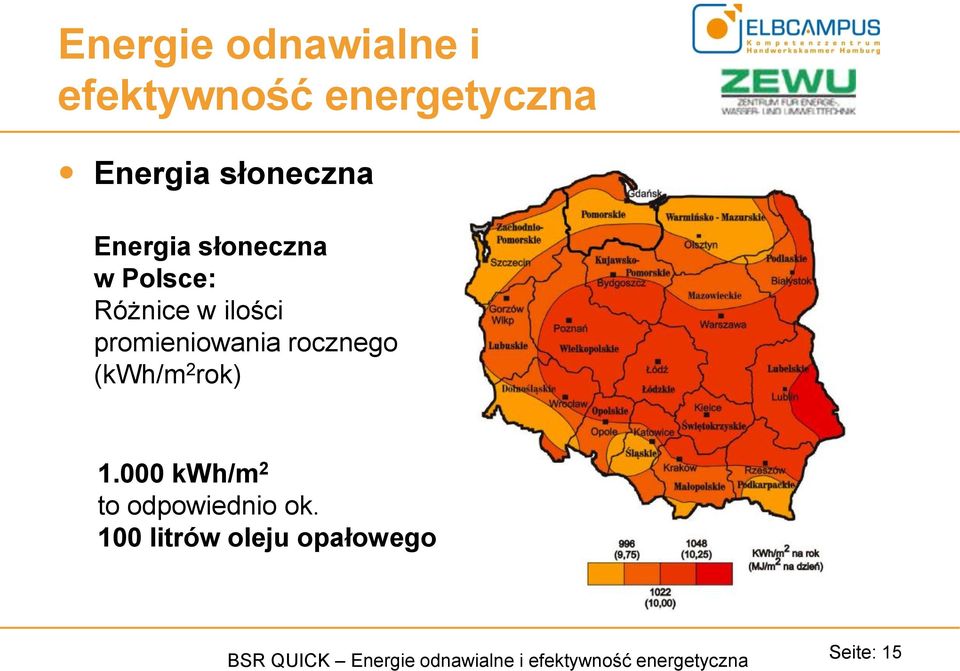 rok) 1.000 kwh/m 2 to odpowiednio ok.