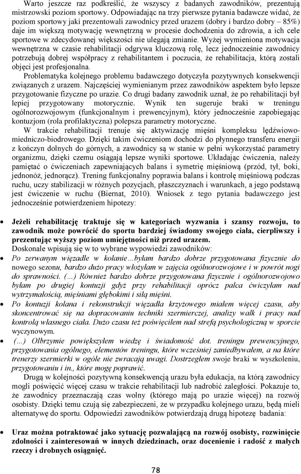 dochodzenia do zdrowia, a ich cele sportowe w zdecydowanej większości nie ulegają zmianie.