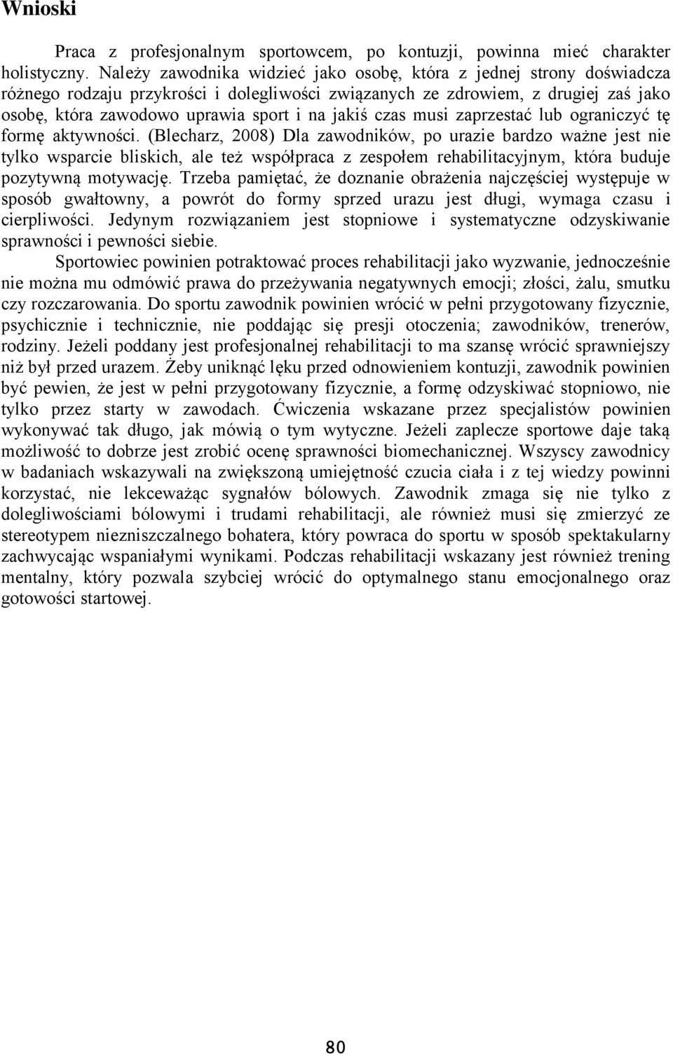 jakiś czas musi zaprzestać lub ograniczyć tę formę aktywności.