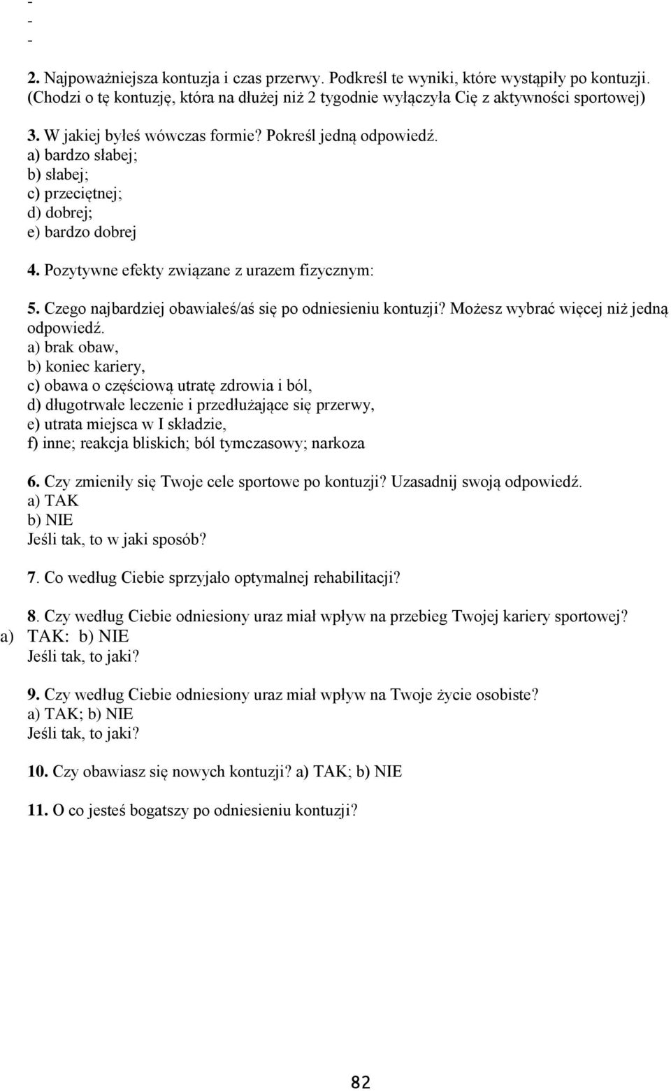 Czego najbardziej obawiałeś/aś się po odniesieniu kontuzji? Możesz wybrać więcej niż jedną odpowiedź.