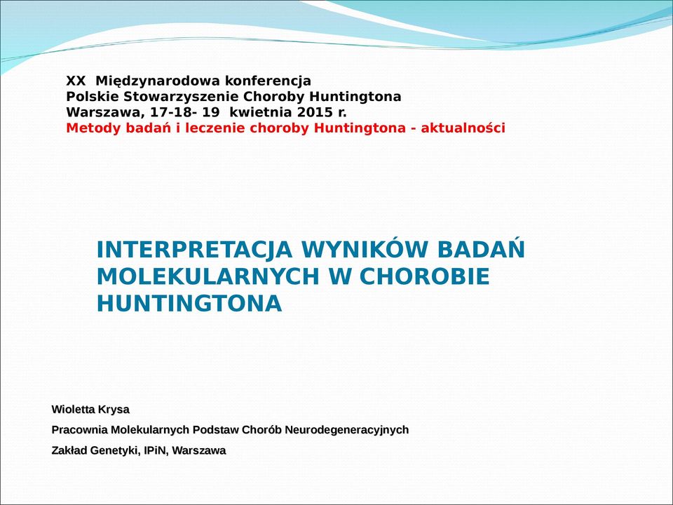 Metody badań i leczenie choroby Huntingtona - aktualności INTERPRETACJA WYNIKÓW