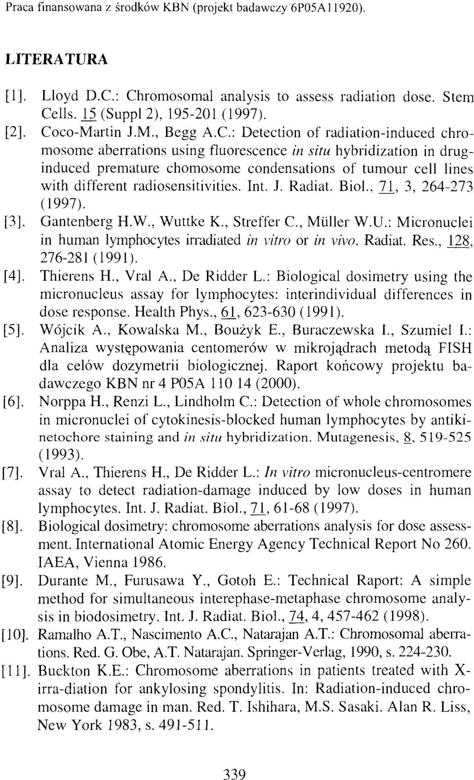 : Detection of radiation-induced chromosome aberrations using fluorescence in situ hybridization in druginduced premature chomosome condensations of tumour cell lines with different