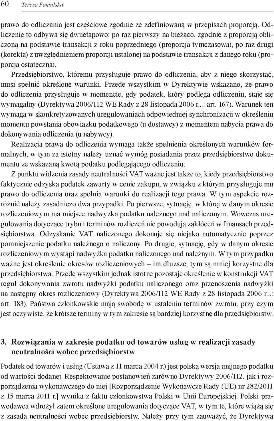 uwzględnieniem proporcji ustalonej na podstawie transakcji z danego roku (proporcja ostateczna).