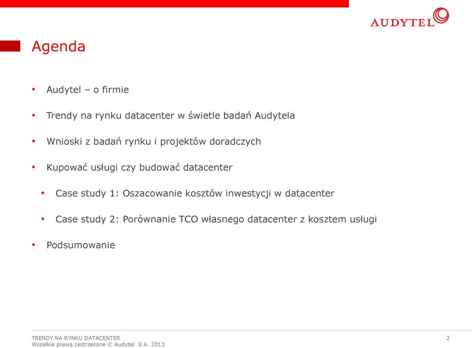 budować datacenter Case study 1: Oszacowanie kosztów inwestycji w