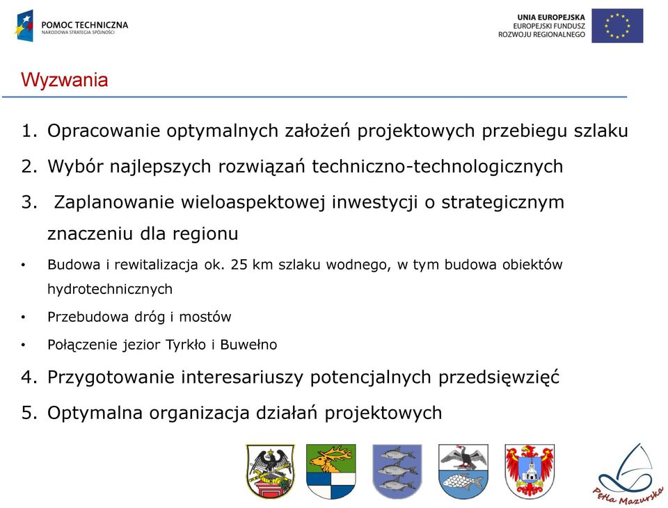 Zaplanowanie wieloaspektowej inwestycji o strategicznym znaczeniu dla regionu Budowa i rewitalizacja ok.