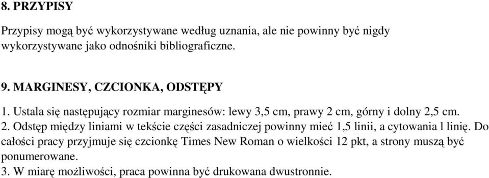 Ustala si nastpujcy rozmiar marginesów: lewy 3,5 cm, prawy 2 