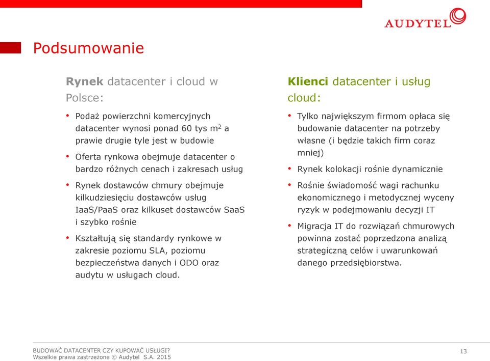 poziomu SLA, poziomu bezpieczeństwa danych i ODO oraz audytu w usługach cloud.