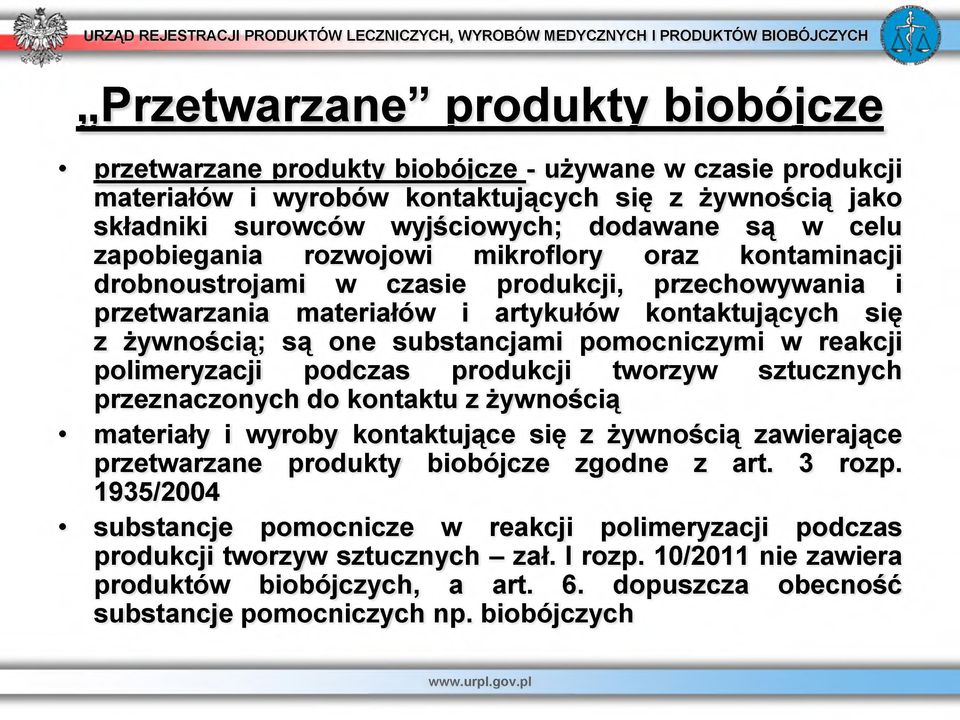 pomocniczymi w reakcji polimeryzacji podczas produkcji tworzyw sztucznych przeznaczonych do kontaktu z żywnością materiały i wyroby kontaktujące się z żywnością zawierające przetwarzane produkty