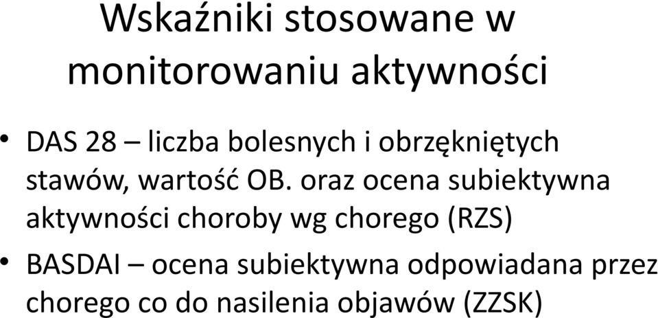 oraz ocena subiektywna aktywności choroby wg chorego (RZS)