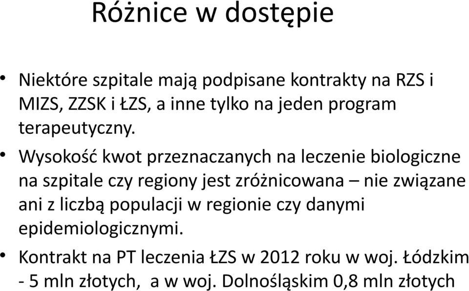 Wysokość kwot przeznaczanych na leczenie biologiczne na szpitale czy regiony jest zróżnicowana nie