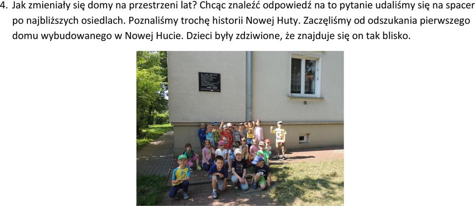 najbliższych osiedlach. Poznaliśmy trochę historii Nowej Huty.